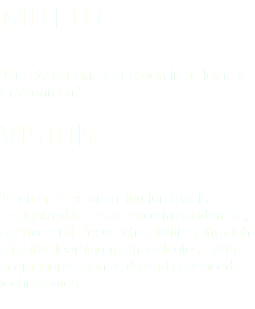 MOTTO  “Quality Nursing Education in a Homely Environment’’ VISION  To emerge as an institution that is recognized for excellence in Academics, Service and Research activities, through effective learning methodologies with international standards and advanced technologies.