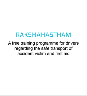  RAKSHAHASTHAM A free training programme for drivers regarding the safe transport of accident victim and first aid